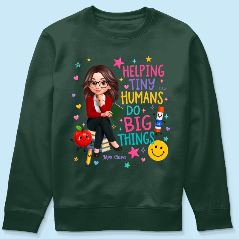 Helping Tiny Humans Do Big Things - Personalized Shirt - Back to School Gift For Teacher