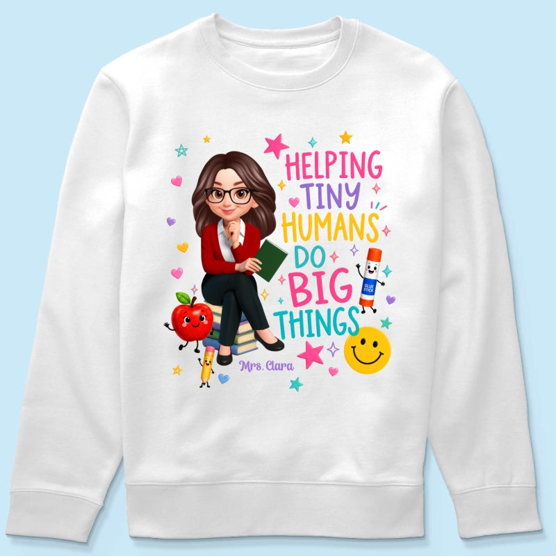 Helping Tiny Humans Do Big Things - Personalized Shirt - Back to School Gift For Teacher