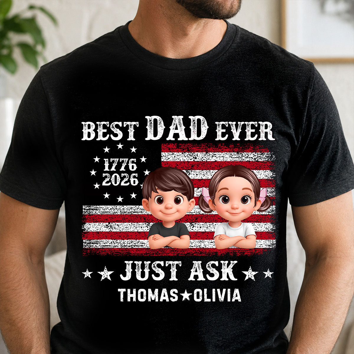 Patriotic Best Dad Ever Just Ask - Personalized Shirt - Father's Day Gift, America 250th Anniversary, 1776 - 2026