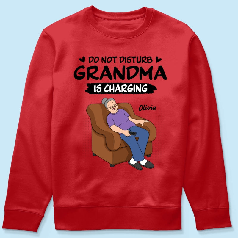 Do Not Disturb Grandma Is Charging - Personalized Shirt - Funny Mother's Day Gift For Grandma, Mom