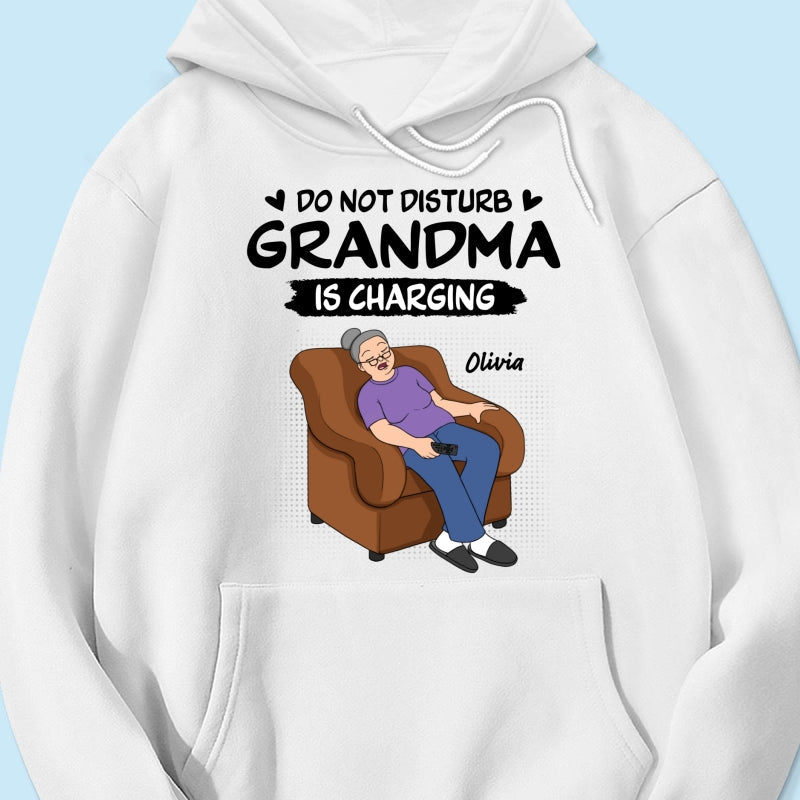 Do Not Disturb Grandma Is Charging - Personalized Shirt - Funny Mother's Day Gift For Grandma, Mom