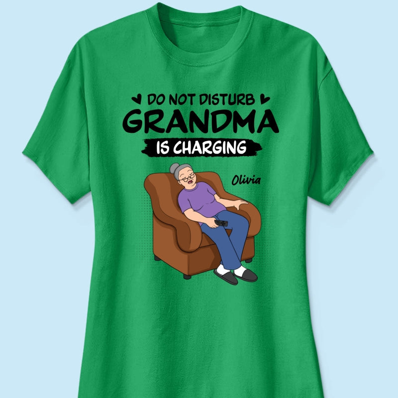 Do Not Disturb Grandma Is Charging - Personalized Shirt - Funny Mother's Day Gift For Grandma, Mom
