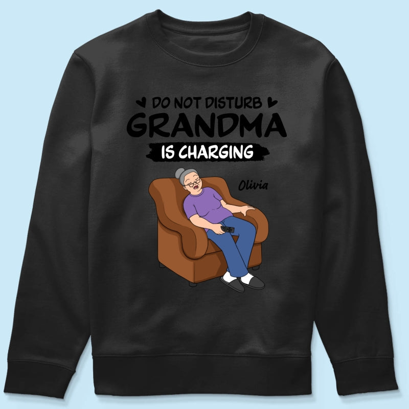 Do Not Disturb Grandma Is Charging - Personalized Shirt - Funny Mother's Day Gift For Grandma, Mom