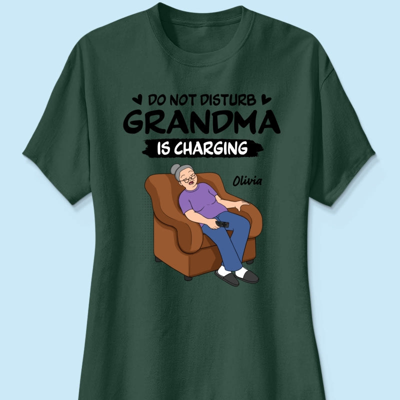Do Not Disturb Grandma Is Charging - Personalized Shirt - Funny Mother's Day Gift For Grandma, Mom