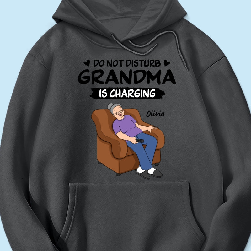 Do Not Disturb Grandma Is Charging - Personalized Shirt - Funny Mother's Day Gift For Grandma, Mom