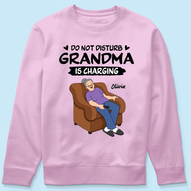 Do Not Disturb Grandma Is Charging - Personalized Shirt - Funny Mother's Day Gift For Grandma, Mom