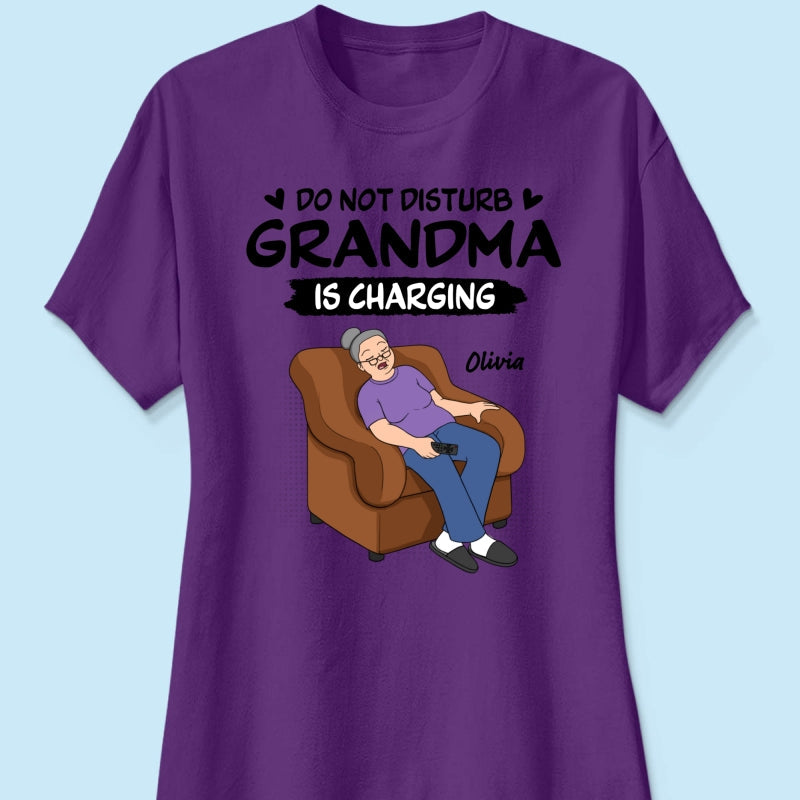 Do Not Disturb Grandma Is Charging - Personalized Shirt - Funny Mother's Day Gift For Grandma, Mom