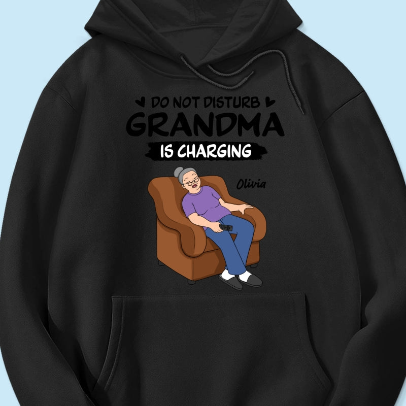 Do Not Disturb Grandma Is Charging - Personalized Shirt - Funny Mother's Day Gift For Grandma, Mom