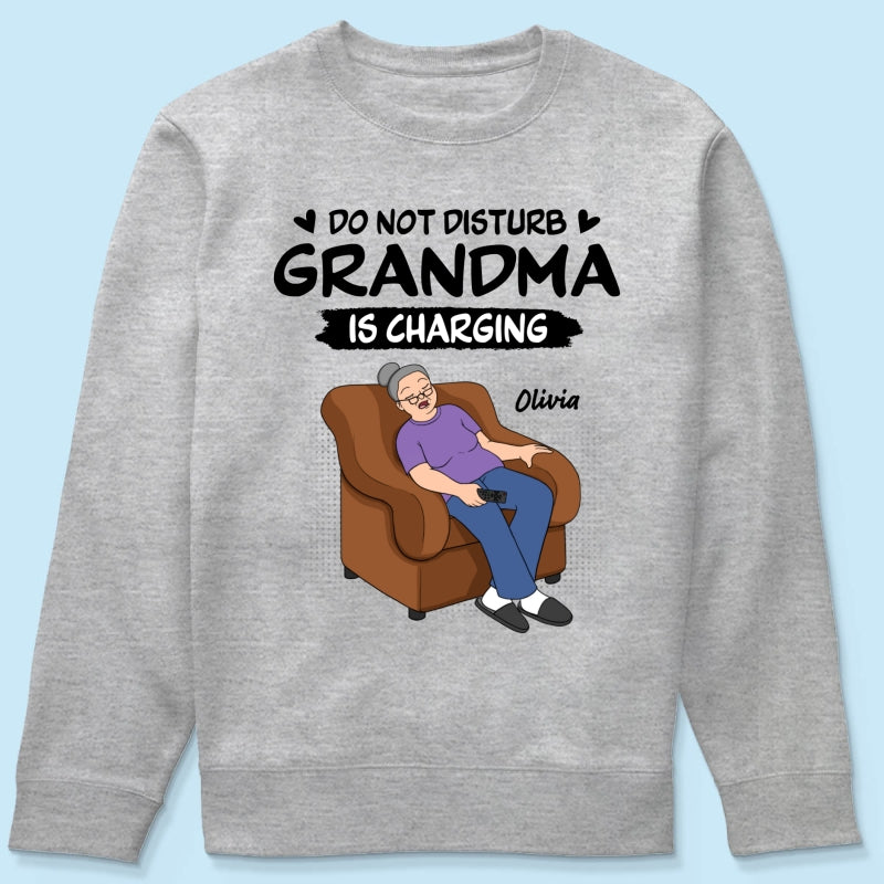 Do Not Disturb Grandma Is Charging - Personalized Shirt - Funny Mother's Day Gift For Grandma, Mom