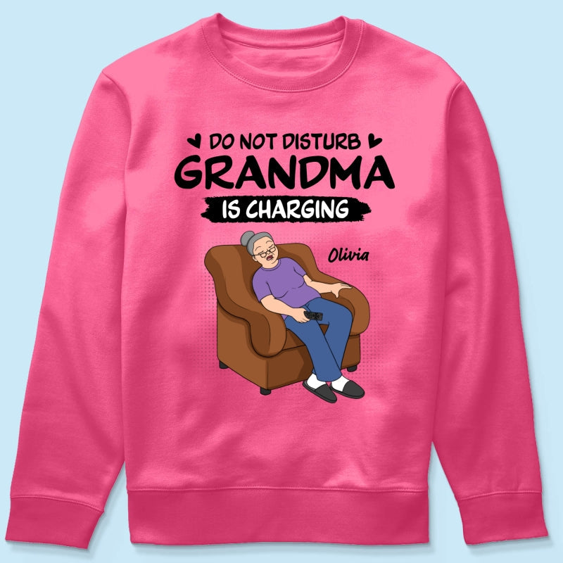 Do Not Disturb Grandma Is Charging - Personalized Shirt - Funny Mother's Day Gift For Grandma, Mom