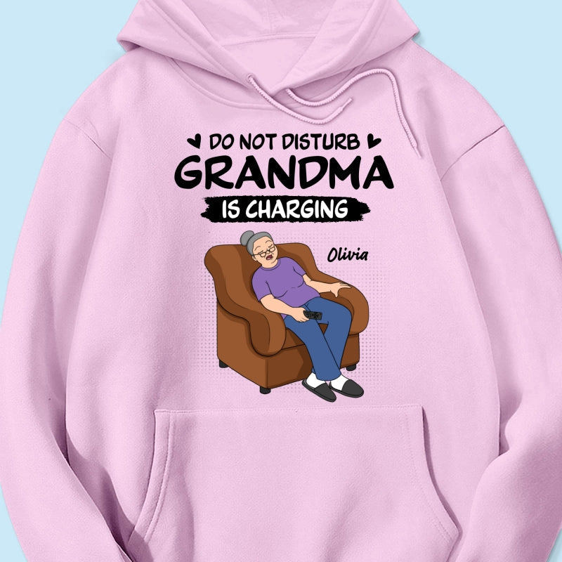 Do Not Disturb Grandma Is Charging - Personalized Shirt - Funny Mother's Day Gift For Grandma, Mom