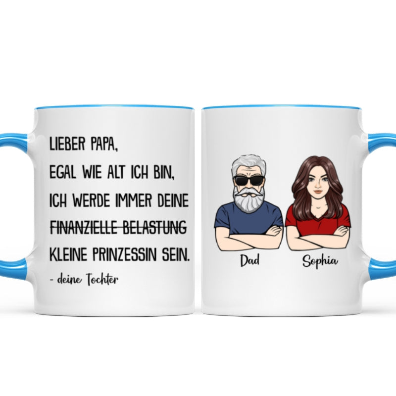Immer deine finanzielle Belastung - Personalisierte Kaffeetasse - Lustiges Vatertag Geschenk für Papa von Tochter