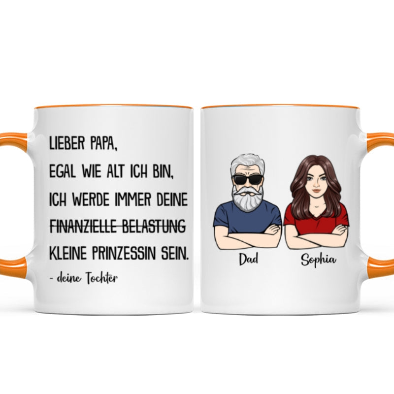 Immer deine finanzielle Belastung - Personalisierte Kaffeetasse - Lustiges Vatertag Geschenk für Papa von Tochter