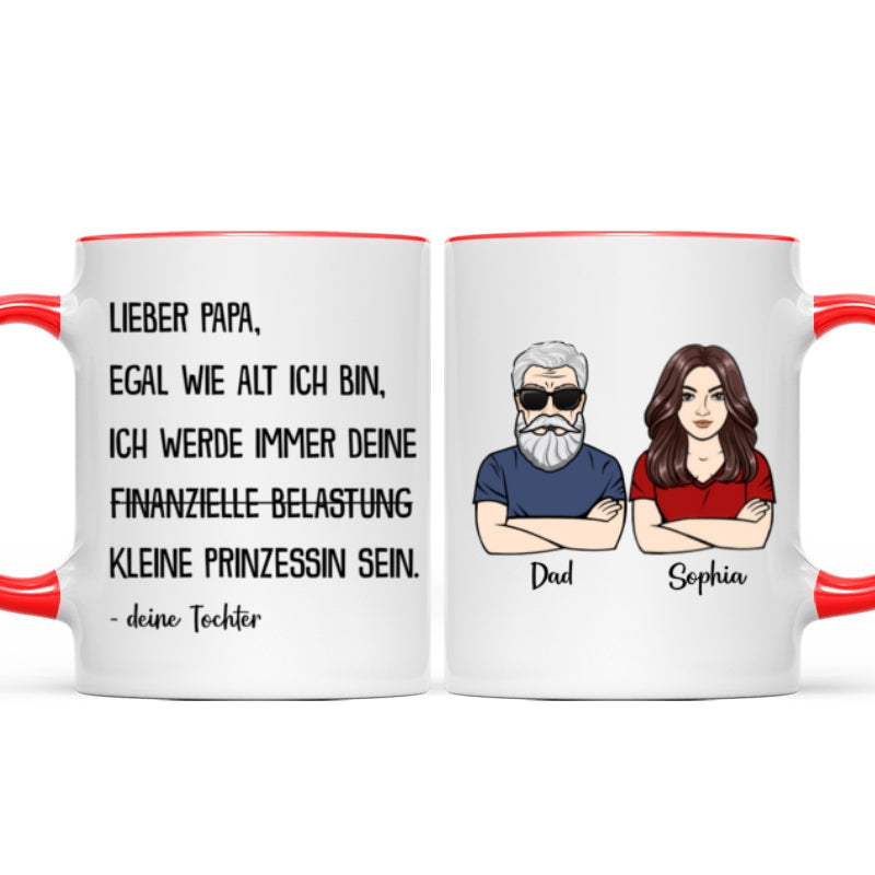 Immer deine finanzielle Belastung - Personalisierte Kaffeetasse - Lustiges Vatertag Geschenk für Papa von Tochter