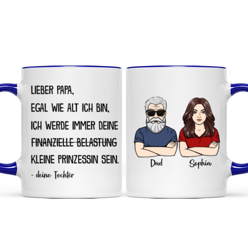 Immer deine finanzielle Belastung - Personalisierte Kaffeetasse - Lustiges Vatertag Geschenk für Papa von Tochter