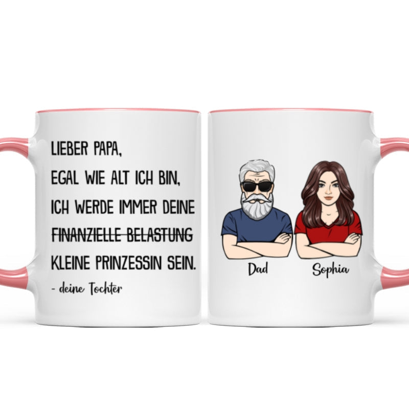 Immer deine finanzielle Belastung - Personalisierte Kaffeetasse - Lustiges Vatertag Geschenk für Papa von Tochter
