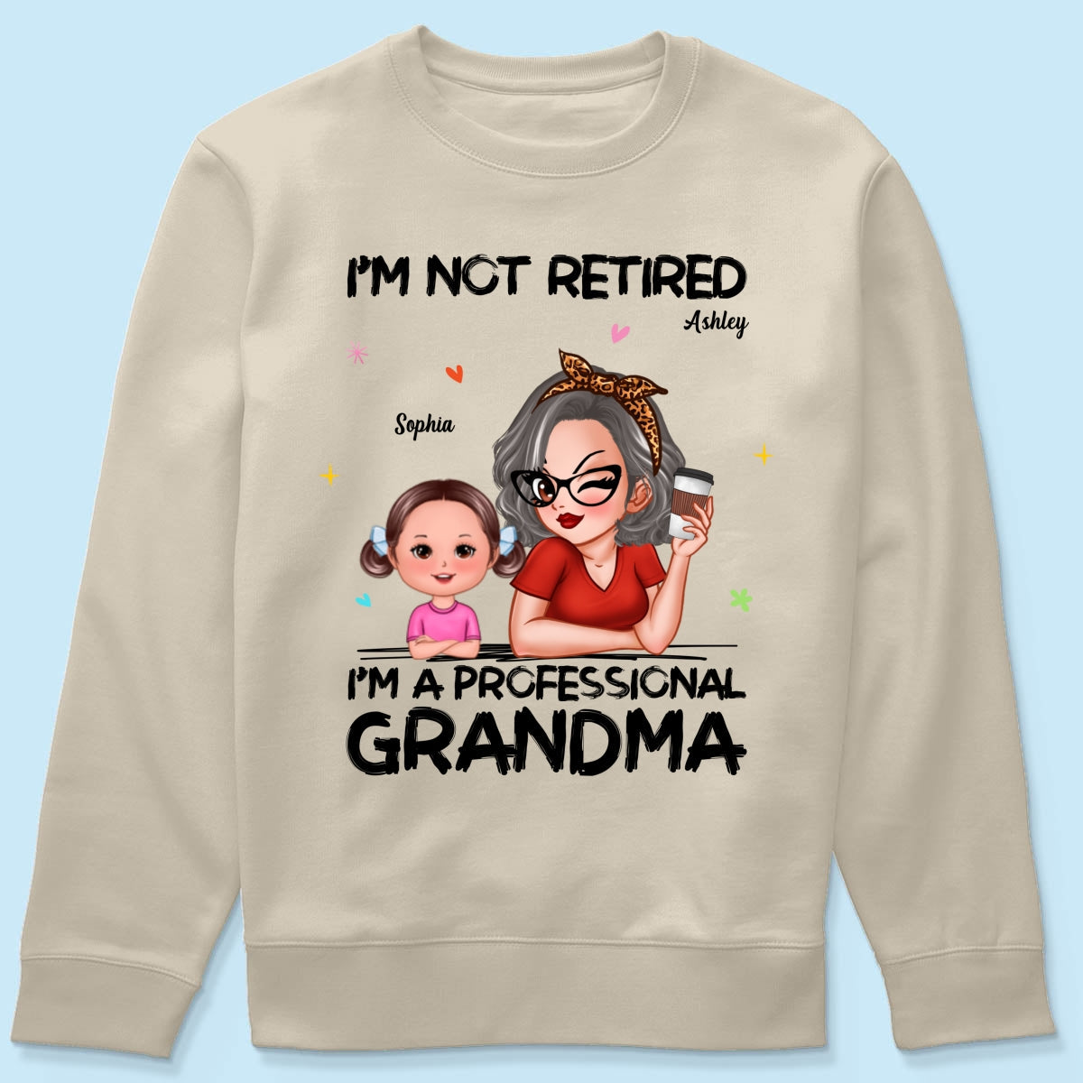 I'm Not Retired I'm A Professional Grandma - Personalized Shirt - Retirement Gift For Grandma