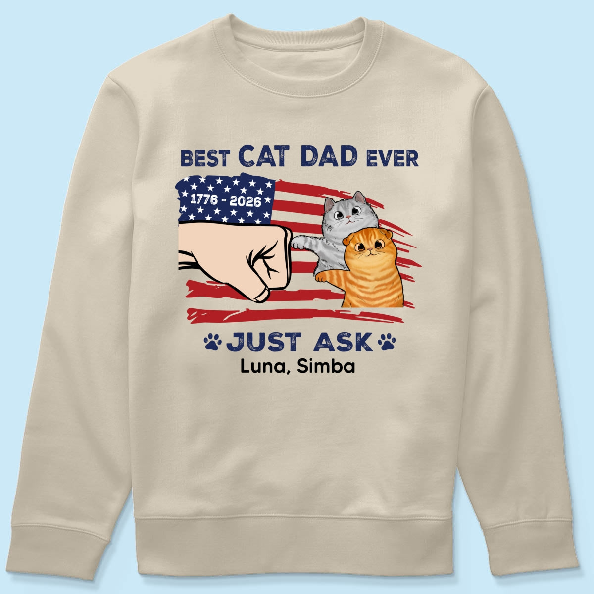 Best Cat Dad Ever Just Ask Nation Flag Theme - Personalized Shirt - Father's Day Gift For Cat Dad, Patriotic 4th Of July Gift, USA 250th Anniversary