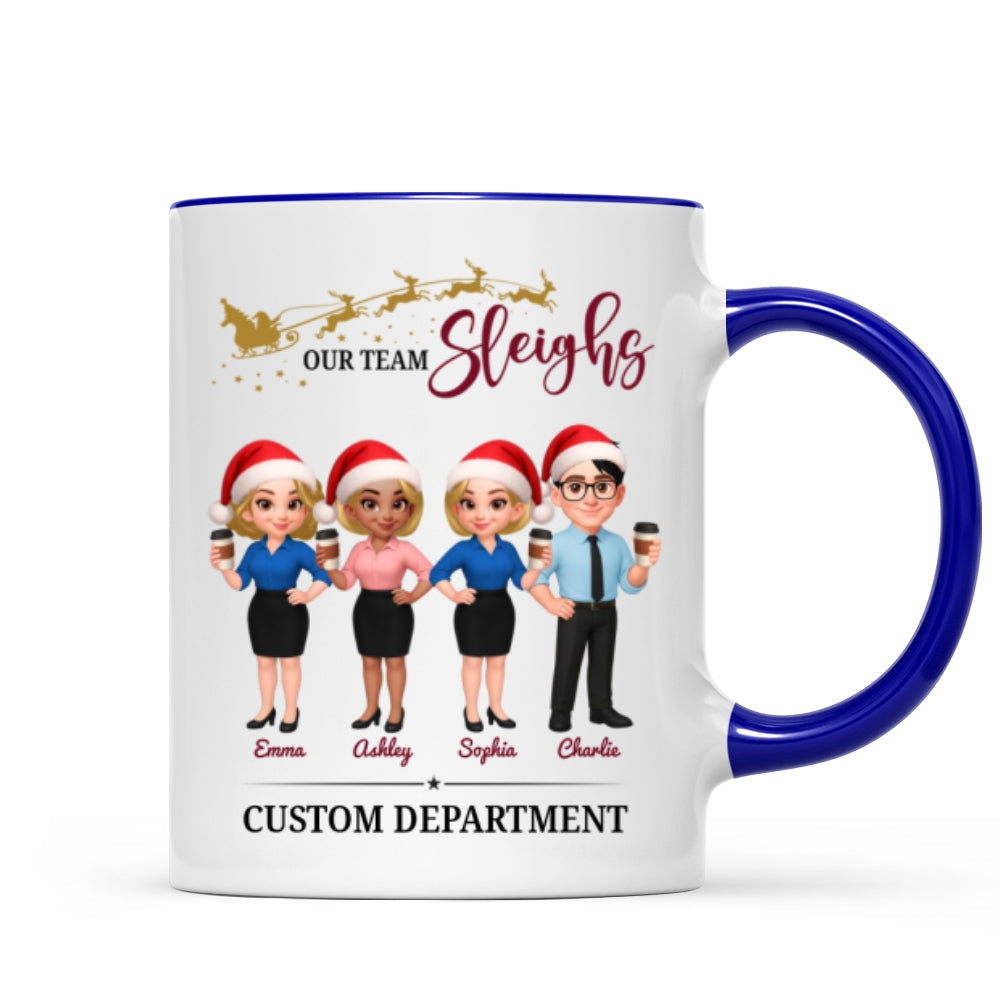 Our Team Sleighs - Personalized Mug - Perfect Christmas Gift For Work Besties, Colleagues, Coworkers