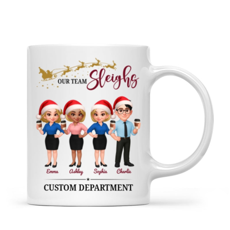 Our Team Sleighs - Personalized Mug - Perfect Christmas Gift For Work Besties, Colleagues, Coworkers