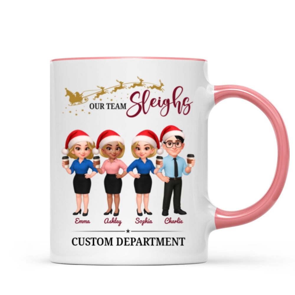 Our Team Sleighs - Personalized Mug - Perfect Christmas Gift For Work Besties, Colleagues, Coworkers