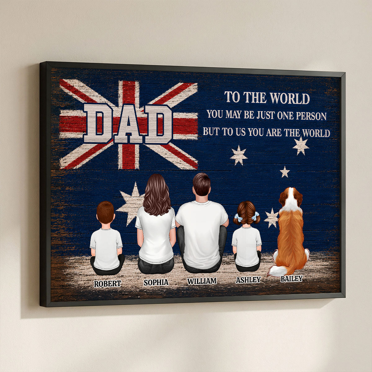 Australian National Flag DAD You Are The World - Personalised Poster - Gift For Proud Australian Dad, Grandpa