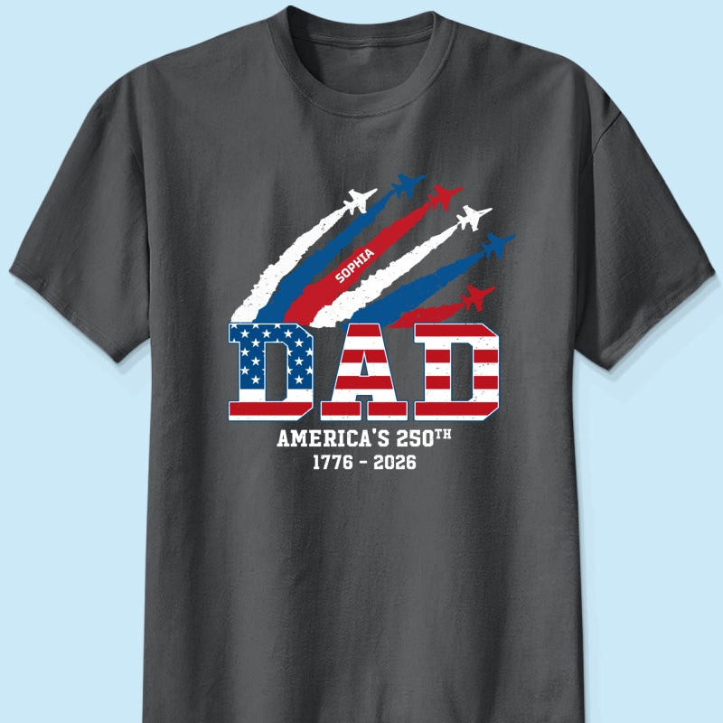 Proud Dad Nation Flag American 250th Anniversary - Personalized Shirt - Cool Father's Day Gift For Dad