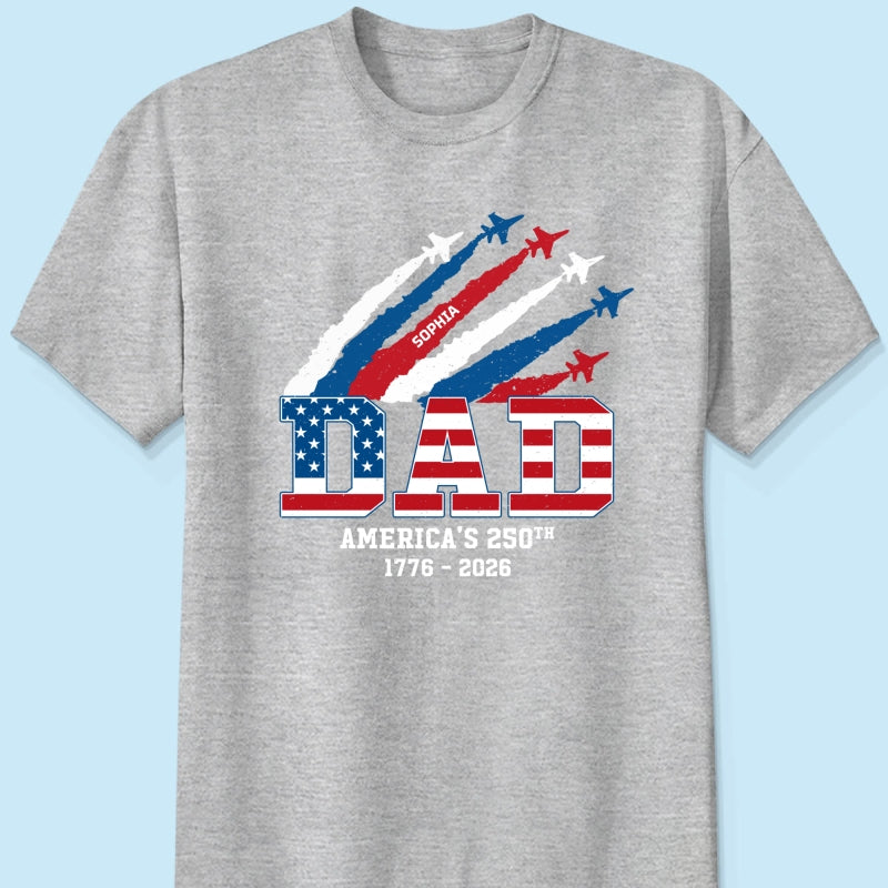 Proud Dad Nation Flag American 250th Anniversary - Personalized Shirt - Cool Father's Day Gift For Dad