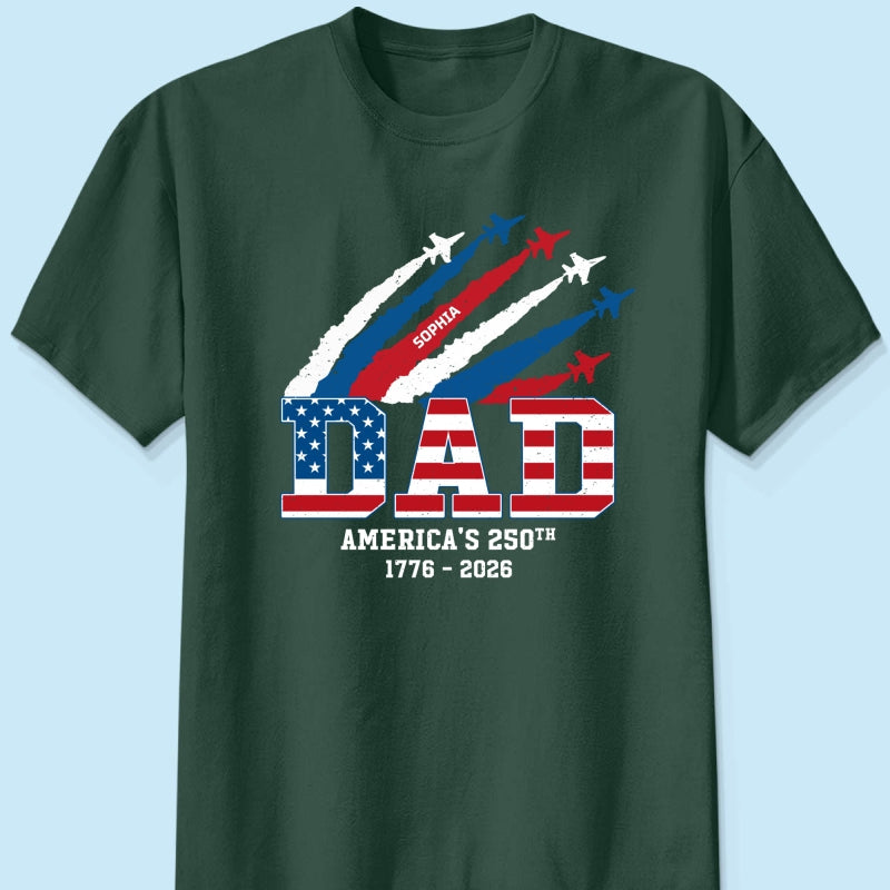 Proud Dad Nation Flag American 250th Anniversary - Personalized Shirt - Cool Father's Day Gift For Dad