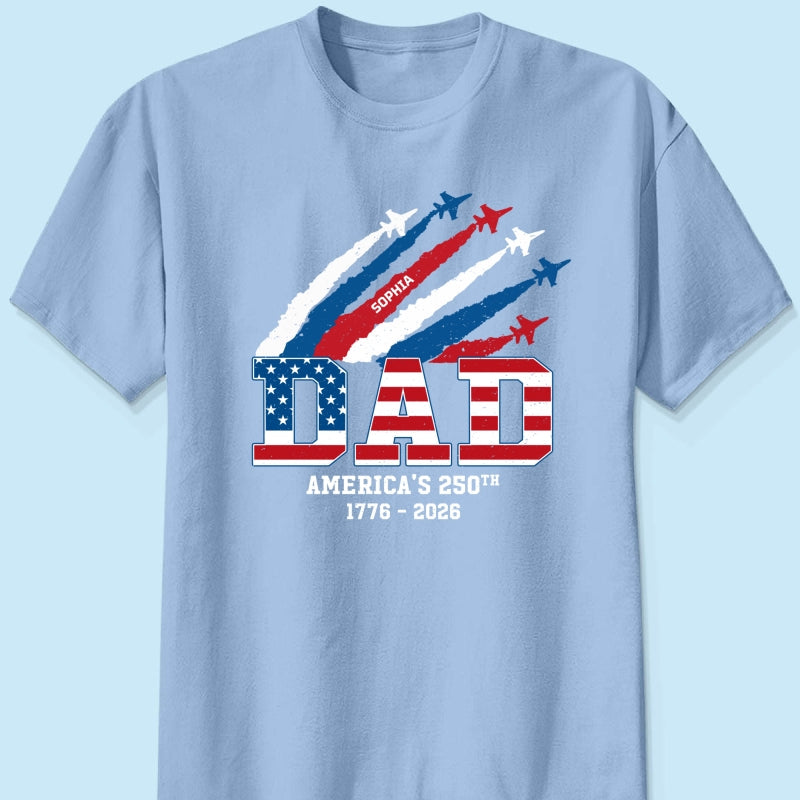 Proud Dad Nation Flag American 250th Anniversary - Personalized Shirt - Cool Father's Day Gift For Dad