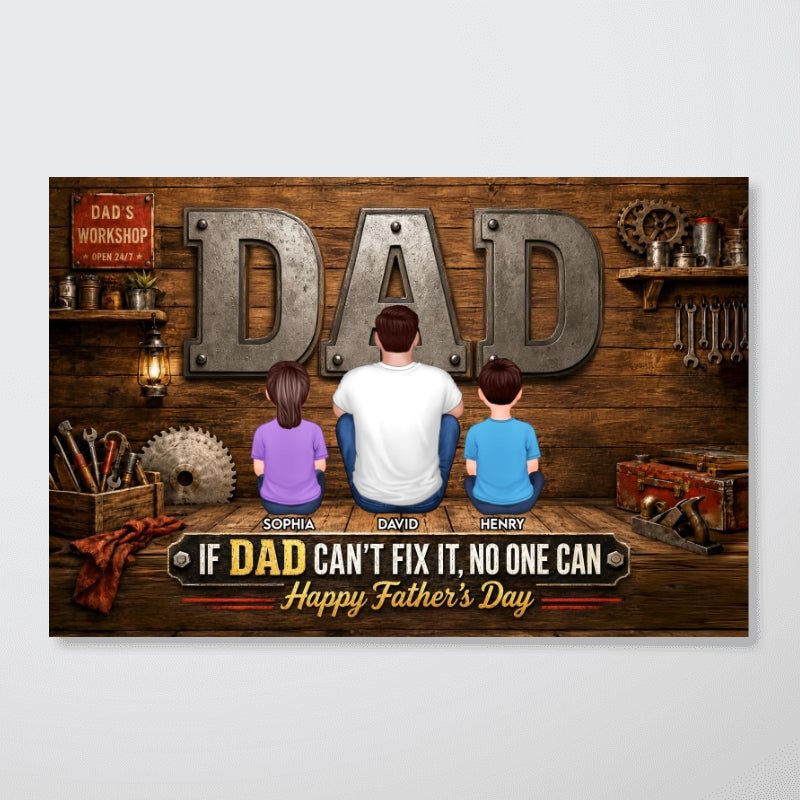 If Dad Can't Fix It No One Can - Personalized Poster - Father's Day Gift For Dad, Husband, DIY Dad, Handyman