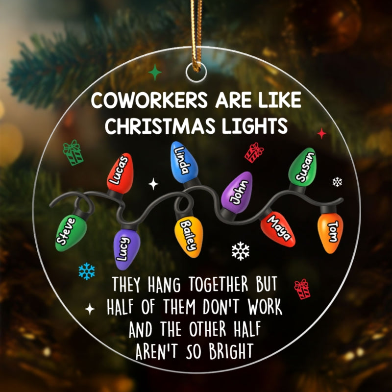 Coworkers Are Like Christmas Lights - Personalized Acrylic Ornament - Unique Christmas Gift For Coworkers