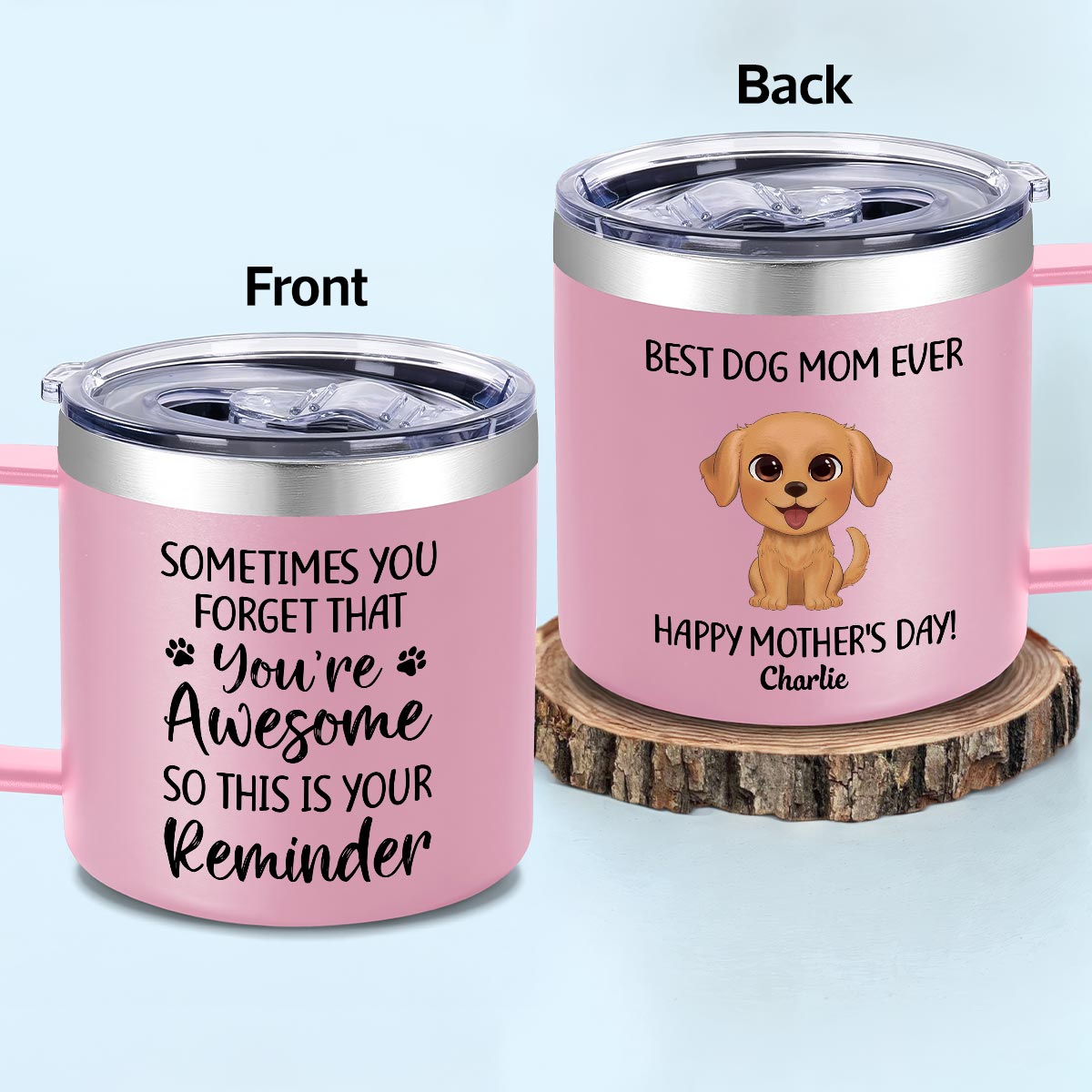 Sometimes You Forget That You're Awesome Dog Mom - Personalized Stainless Steel Tumbler with Handle - Mother's Day Gift For Dog Lovers