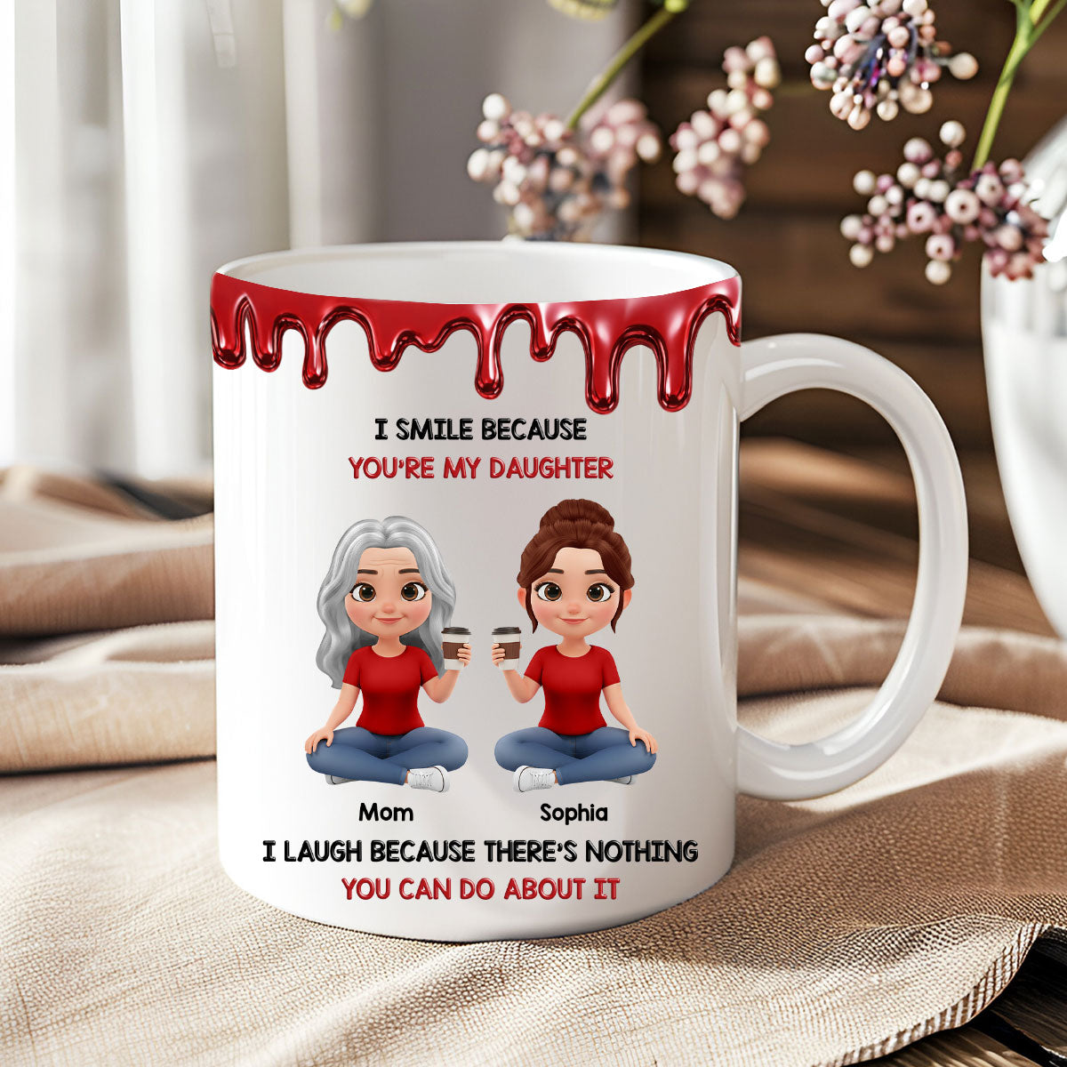 I Smile Because You Are My Daughter - Personalized Mug - Heartfelt Gift For Mom, Grandma