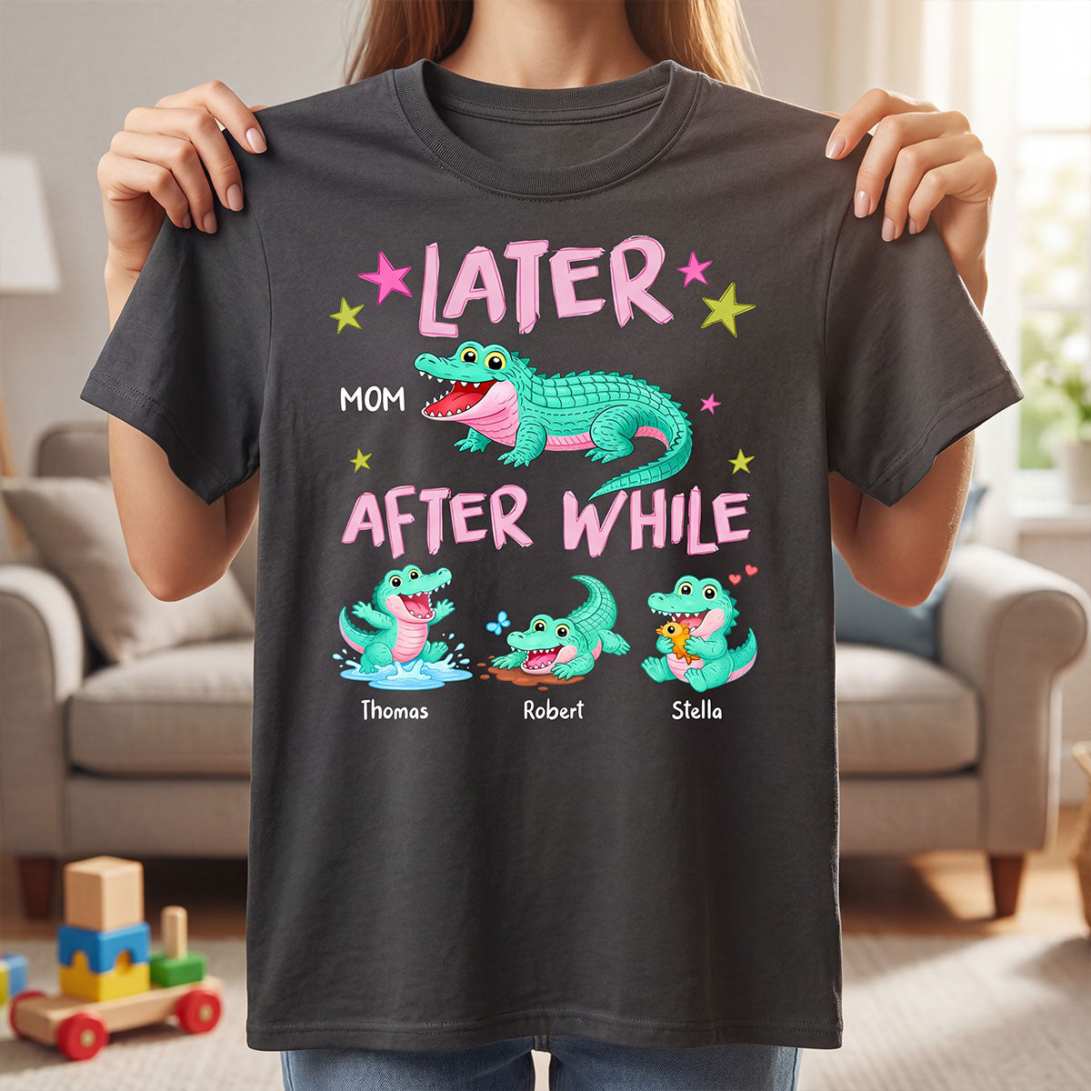 Trending Viral Funny Later Alligator After While Crocodile - Personalized Shirt - Funny Mother's Day Gift For Mom, Wife