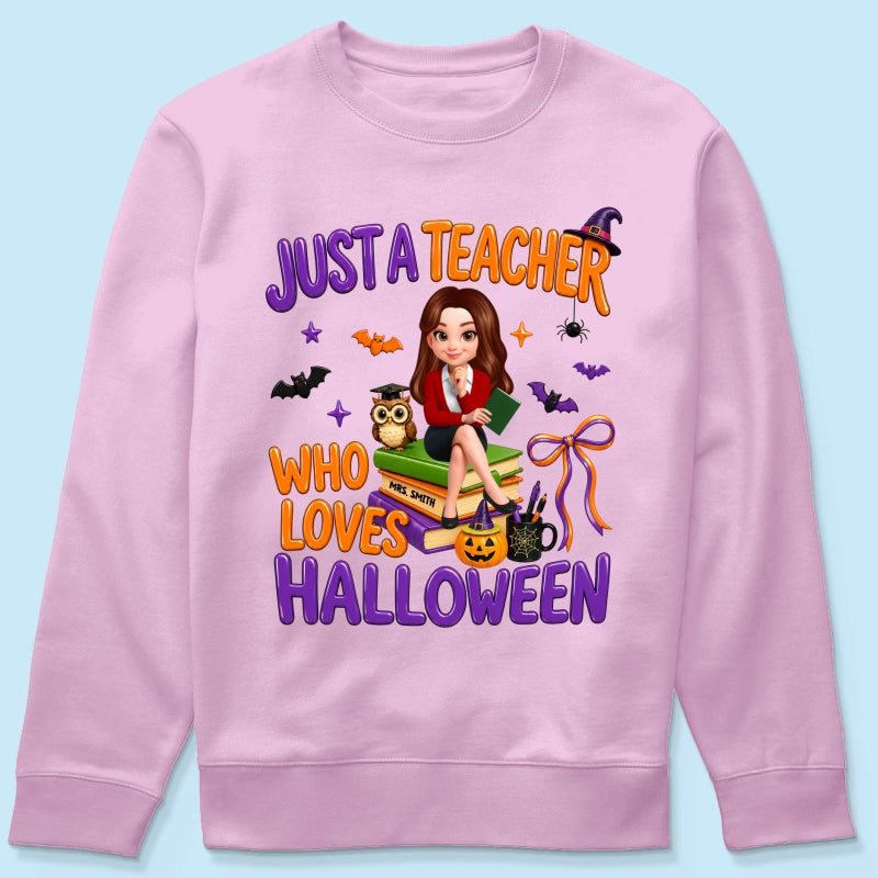 Just A Teacher Who Loves Halloween - Personalized Shirt - Gift For Teacher, Happy Halloween