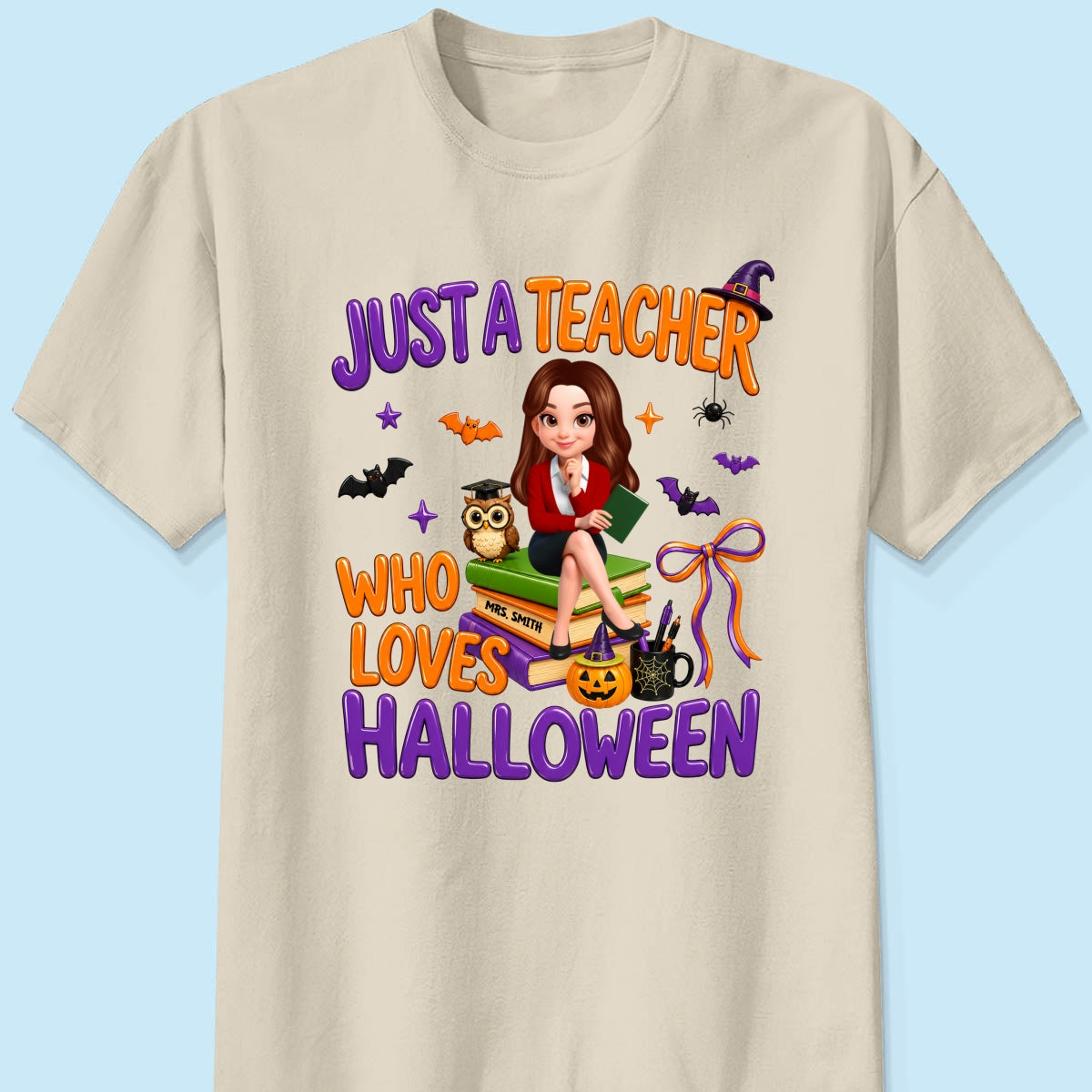 Just A Teacher Who Loves Halloween - Personalized Shirt - Gift For Teacher, Happy Halloween