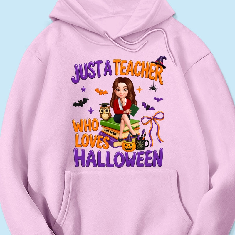 Just A Teacher Who Loves Halloween - Personalized Shirt - Gift For Teacher, Happy Halloween