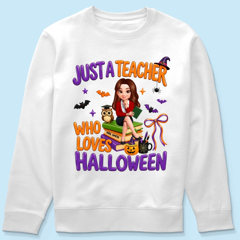 Just A Teacher Who Loves Halloween - Personalized Shirt - Gift For Teacher, Happy Halloween