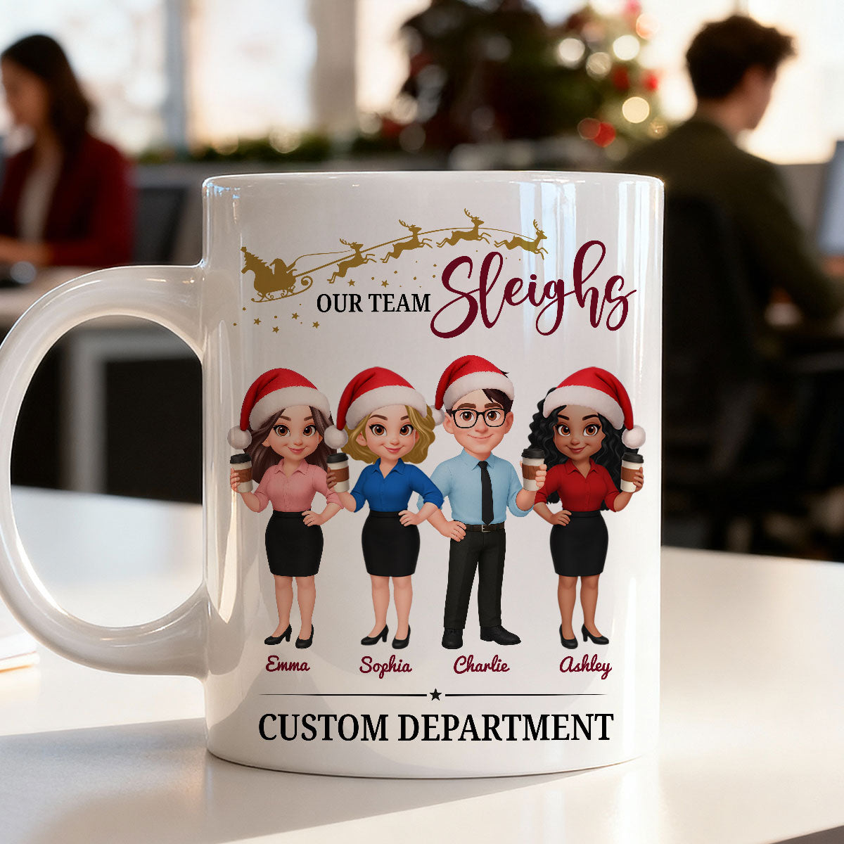 Our Team Sleighs - Personalized Mug - Perfect Christmas Gift For Work Besties, Colleagues, Coworkers