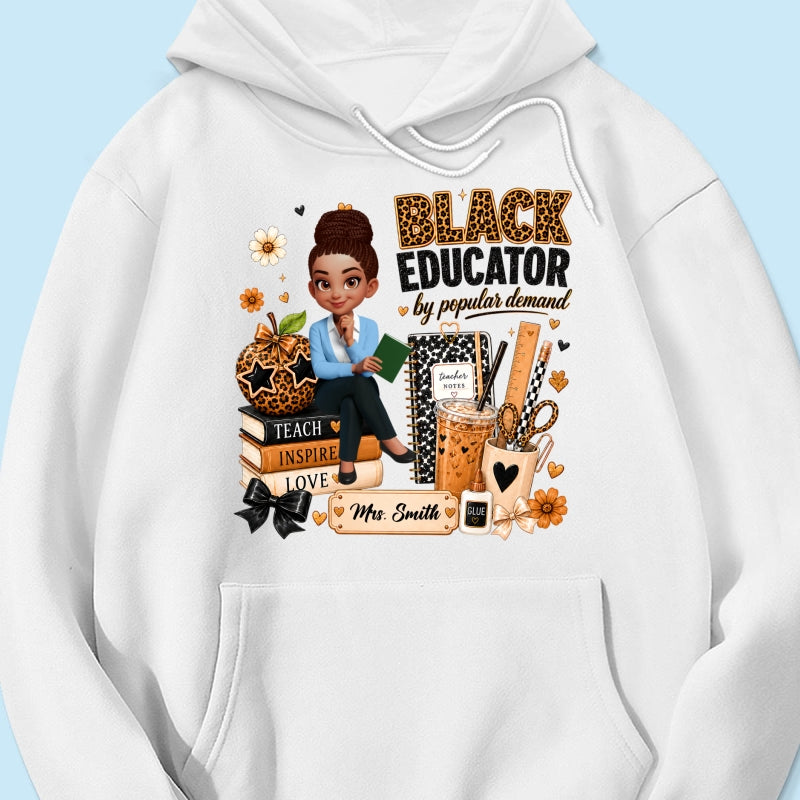 Black Educator by Popular Demand - Personalized Shirt - Back to School Gift for Teacher