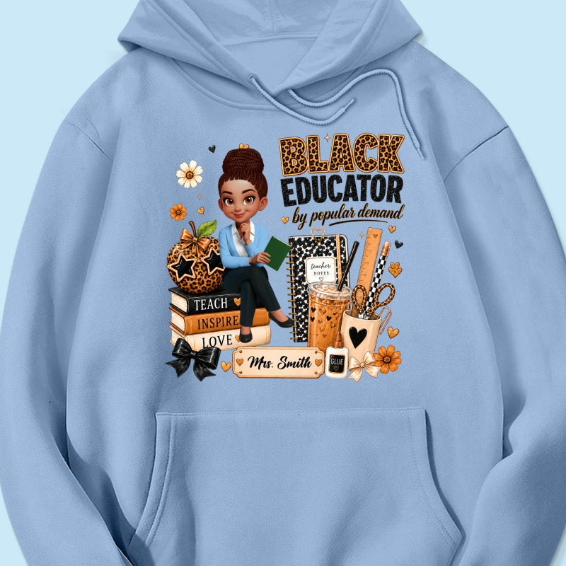 Black Educator by Popular Demand - Personalized Shirt - Back to School Gift for Teacher