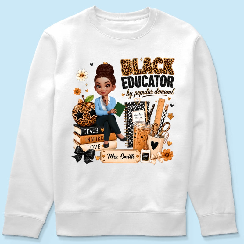 Black Educator by Popular Demand - Personalized Shirt - Back to School Gift for Teacher