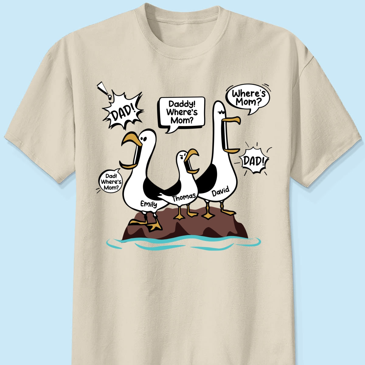 Where's Mom Funny Seagulls - Personalized Shirt - Funny Father's Day Gift For Dad, Husband