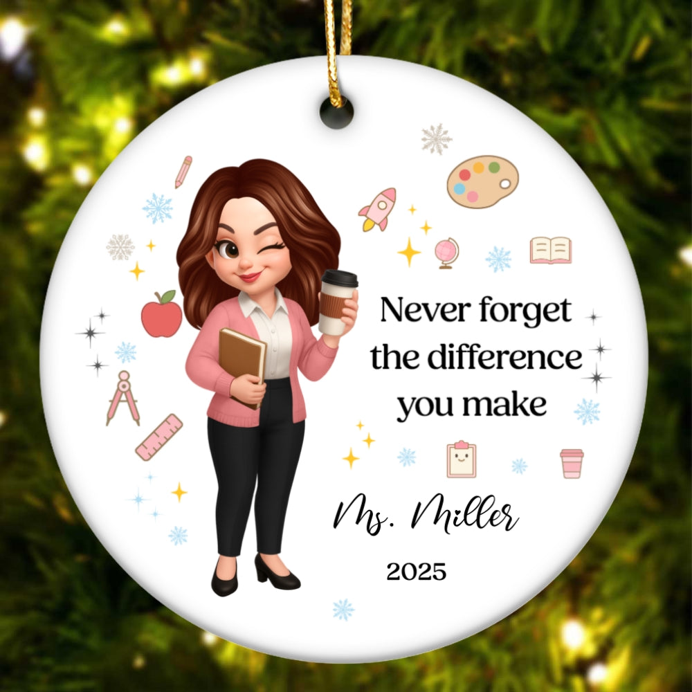 Never Forget The Difference You Make - Personalized Ceramic Ornament - Teacher Appreciation Gift, Thank You Gift