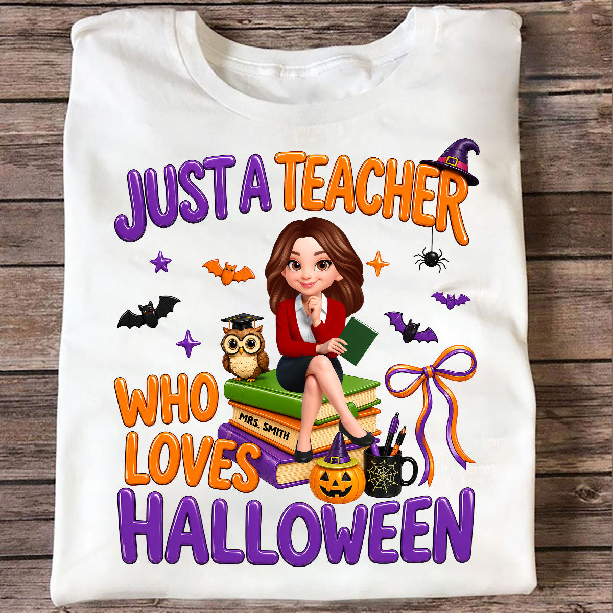 Just A Teacher Who Loves Halloween - Personalized Shirt - Gift For Teacher, Happy Halloween