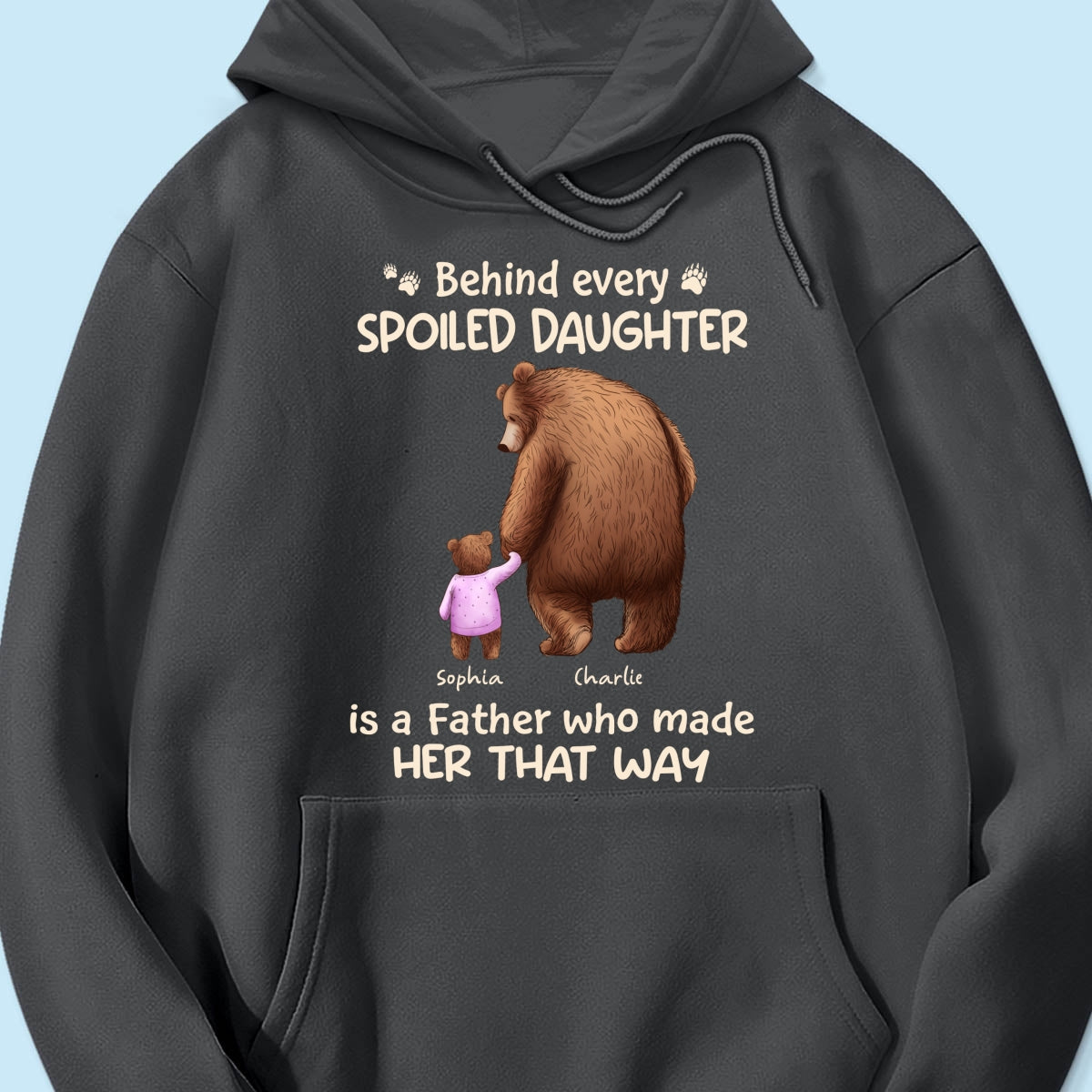 Behind Spoiled Daughter Son Is Father Papa Bear & Children Personalized Shirt