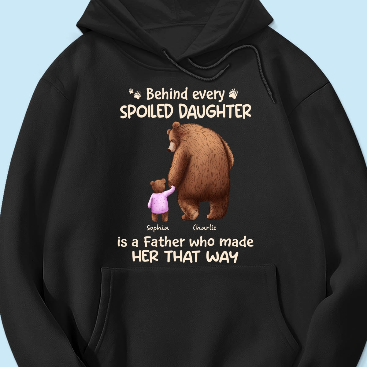 Behind Spoiled Daughter Son Is Father Papa Bear & Children Personalized Shirt