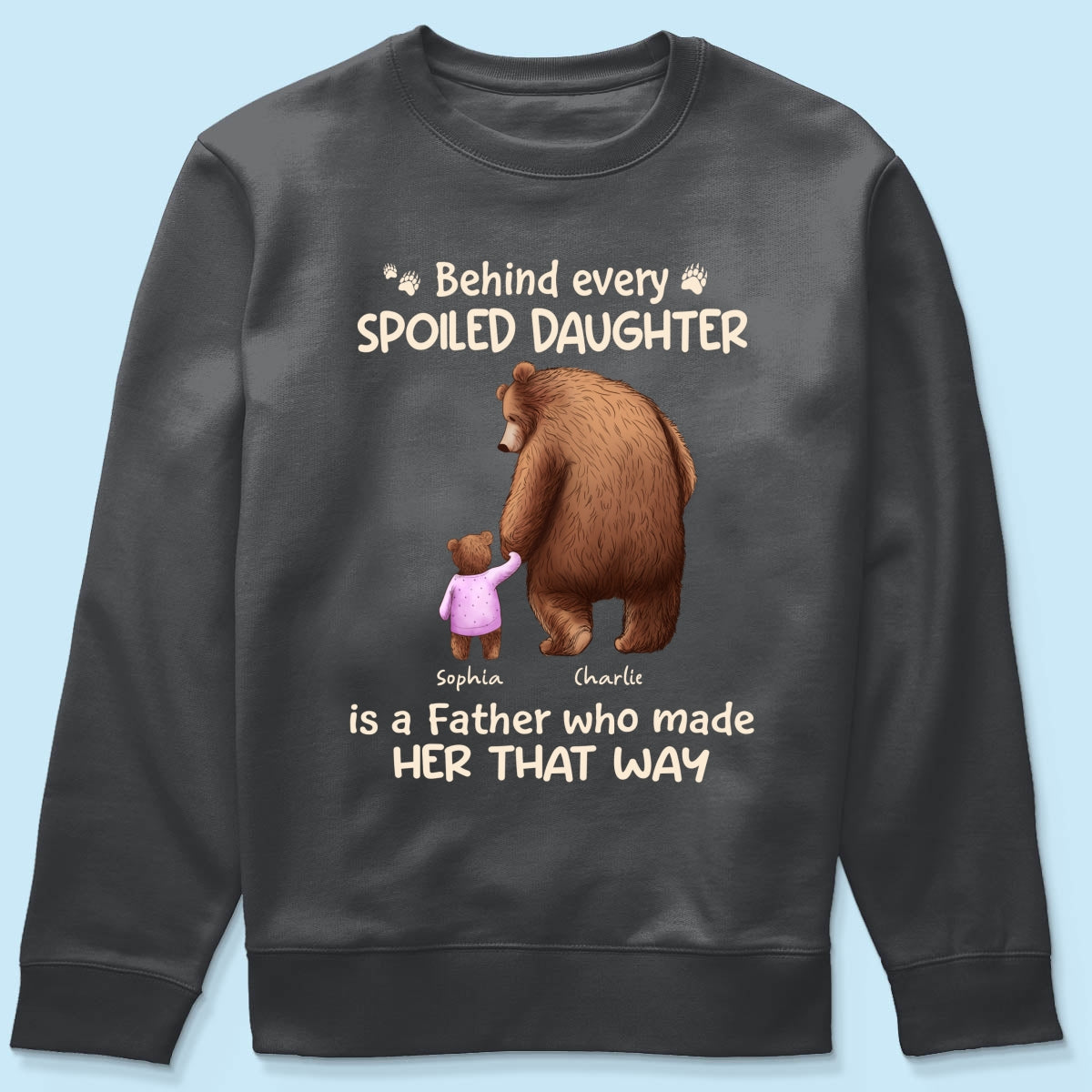 Behind Spoiled Daughter Son Is Father Papa Bear & Children Personalized Shirt