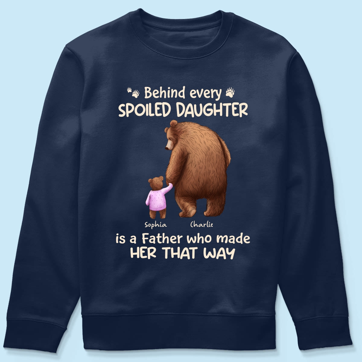 Behind Spoiled Daughter Son Is Father Papa Bear & Children Personalized Shirt